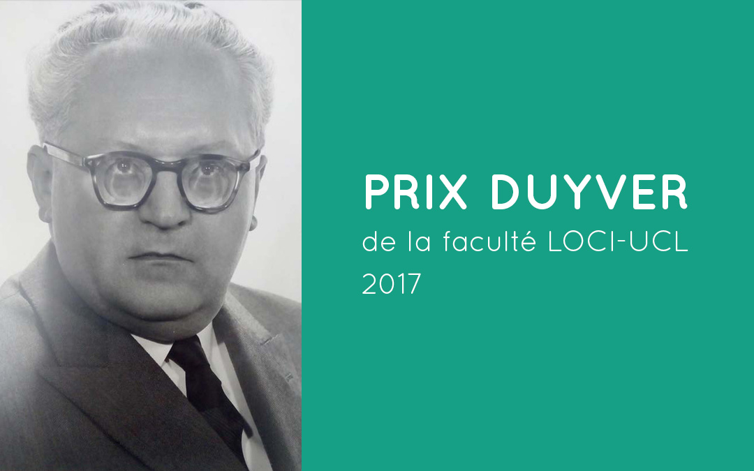 Prix Duyver de la faculté LOCI-UCL, 2017